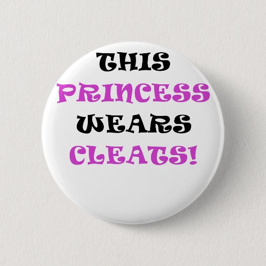 Deze prinses Wears Cleats Ronde Button 5,7 Cm (Voorkant)