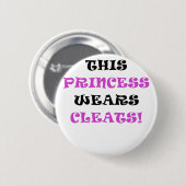 Deze prinses Wears Cleats Ronde Button 5,7 Cm (Voorkant /achterkant)
