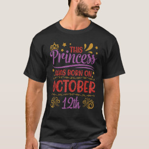 Deze prinses werd geboren op 12 oktober t-shirt