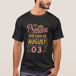 Deze prinses werd geboren op 3 augustus Happy Birt T-shirt