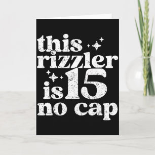 Deze Rizzler Is 15 Geen Cap 15 Jaar Oud Verjaardag Kaart
