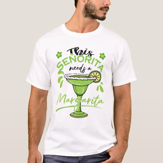 Deze Senorita heeft een Drink van Margarita nodig, T-shirt (Voorkant)