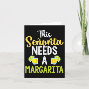 Deze Senorita heeft een Margarita nodig Grappig Dr Kaart