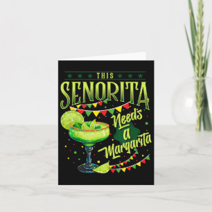 Deze Senorita heeft een Margarita nodig Grappige C Kaart