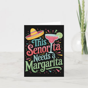 Deze Senorita heeft een Margarita nodig Kaart