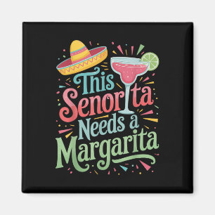 Deze Senorita heeft een Margarita nodig Magneet