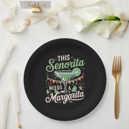 Deze Senorita heeft een Margarita nodig - Margarit Papieren Bordje