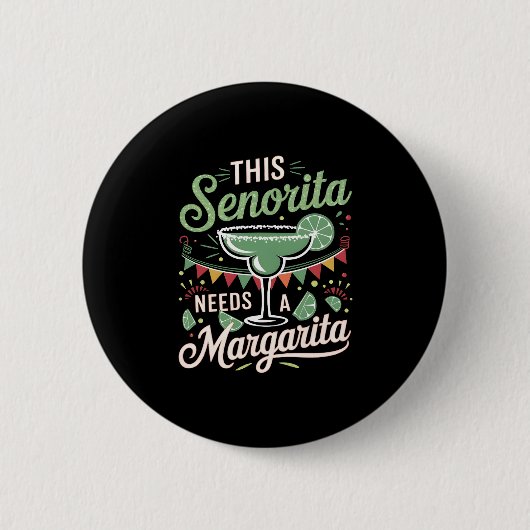 Deze Senorita heeft een Margarita nodig - Margarit Ronde Button 5,7 Cm (Voorkant)