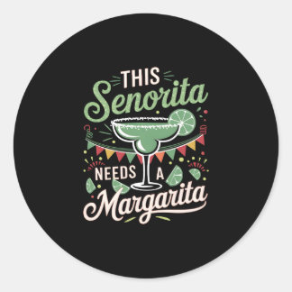 Deze Senorita heeft een Margarita nodig - Margarit Ronde Sticker