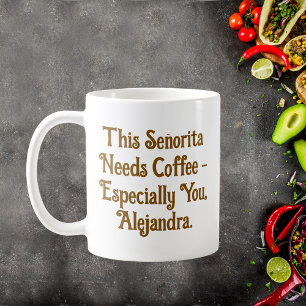 Deze señorita heeft gepersonaliseerde koffie nodig koffiemok