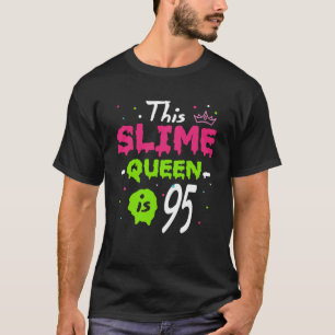 Deze slijmkoningin is 95e verjaardag slijmkoningin t-shirt