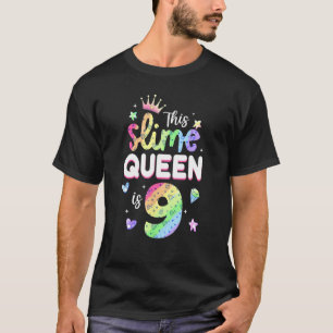 Deze slijmkoningin is 9 jaar oud 9e verjaardag Shi T-shirt
