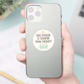 Deze sticker is goedkoper dan therapie (Telefoon)