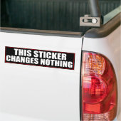 Deze sticker verandert niets aan Bumpersticker (Op Truck)