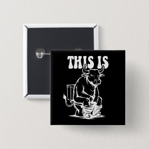 Deze stier zit op een toilet Grappige western  Vierkante Button 5,1 Cm