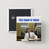 Deze stoel is overgenomen Obama 2012 Square Button (Voorkant /achterkant)