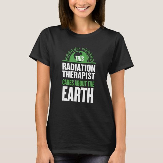Deze stralingstherapeut geeft om de Aarde T-shirt (Voorkant)