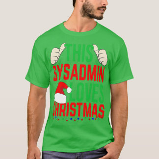 Deze Sysadmin houdt van kerstcadeau Merry Xmas Hol T-shirt