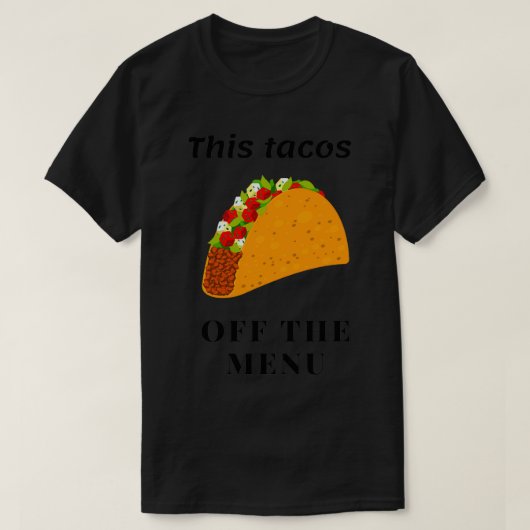 Deze taco staat niet op het menu Leuk cadeau voor T-shirt (Design voorkant)