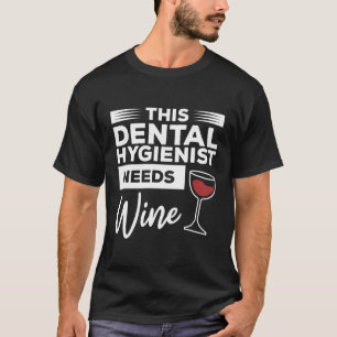 Deze tandarts heeft wijntandarts nodig t-shirt