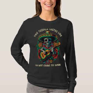 Deze Tequila gaat niet werken. T-shirt
