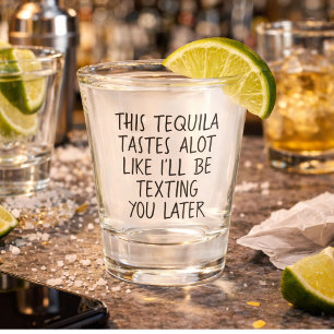Deze Tequila smaakt net alsof Ik je straks een app Shot Glas