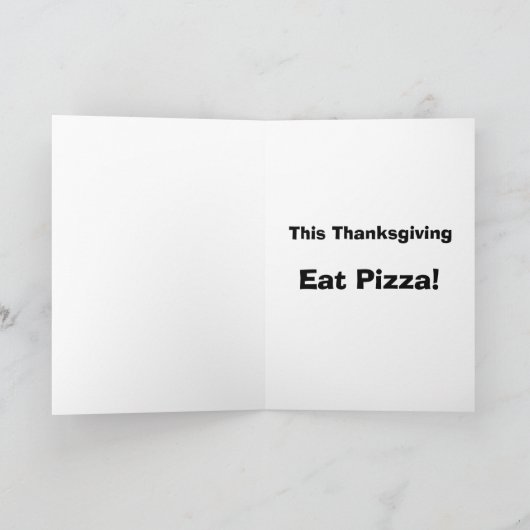 Deze Thanksgiving eet Pizza! Feestdagen Kaart (Binnen)