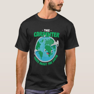 Deze timmerman zorgt voor de aarde natuur Karper T-shirt