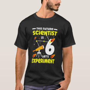Deze toekomstige wetenschapper is 6 Laten we blij  T-shirt