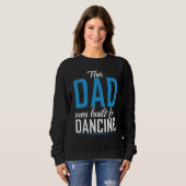 Deze vader is gebouwd voor danseres. trui (Voorkant volledig)