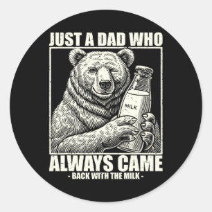 Deze vader kwam altijd terug met melk grappige vad ronde sticker