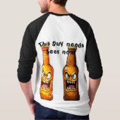 Deze vent heeft nu bier nodig t-shirt (Achterkant)