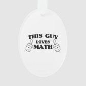 Deze vent houdt van Wiskunde Ornament (voorkant)