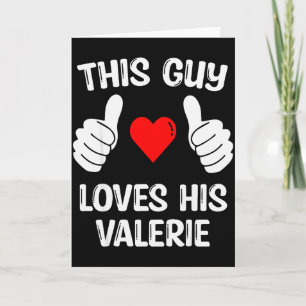 Deze vent houdt van zijn Valerie vriendin vrouw Va Kaart