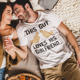 Deze vent houdt van zijn Vriendin T-shirt