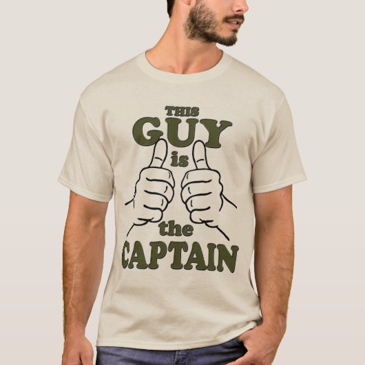Deze vent is de CAPTAIN. T-shirt (Voorkant)