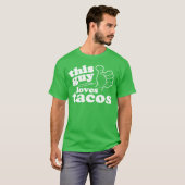 Deze vent of meisje houdt van Tacos T-shirt (Voorkant volledig)