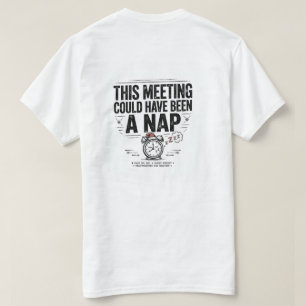 Deze vergadering had een dutje kunnen zijn Funny T T-shirt
