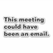 Deze vergadering had een email grappig gezegde kun sticker (Voorkant)