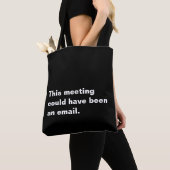 Deze vergadering had een email grappig gezegde kun tote bag (Dichtbij)