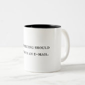 Deze vergadering had en Mok per e-mail moeten zijn (Voorkant rechts)