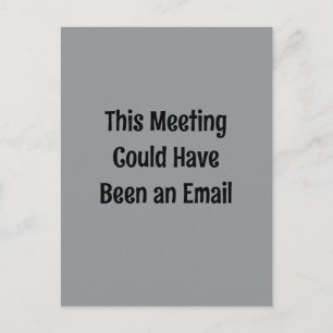 Deze vergadering had ook een e-mail kunnen zijn briefkaart