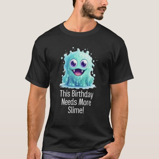 Deze verjaardag heeft meer slijm nodig t-shirt (Voorkant)