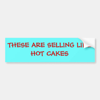DEZE VERKOPEN ZOALS HOT CAKES BUMPERSTICKER