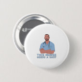 Deze verpleegster heeft een schok nodig ronde button 5,7 cm (Voorkant /achterkant)