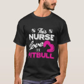 Deze verpleegster houdt van haar Pitbull T-shirt (Voorkant)