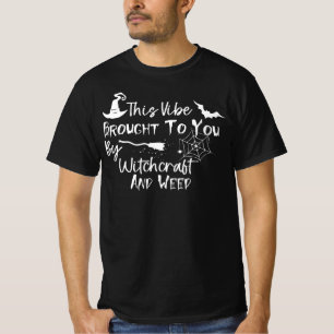 Deze Vibe is je gebracht door hekserij en onkruid T-shirt