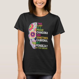 Deze vrouw is een trots Chingona Mexicaans meisje. T-shirt