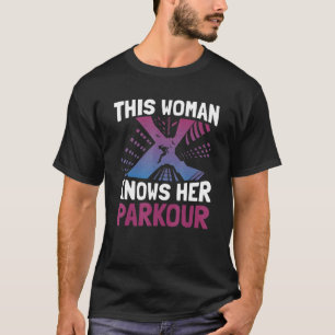 Deze vrouw kent haar parkour  freestyle traceur Fr T-shirt