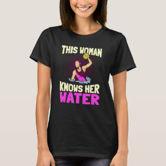 Deze vrouw kent haar waterteam waterpolospeler t-shirt